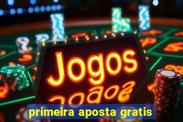 primeira aposta gratis